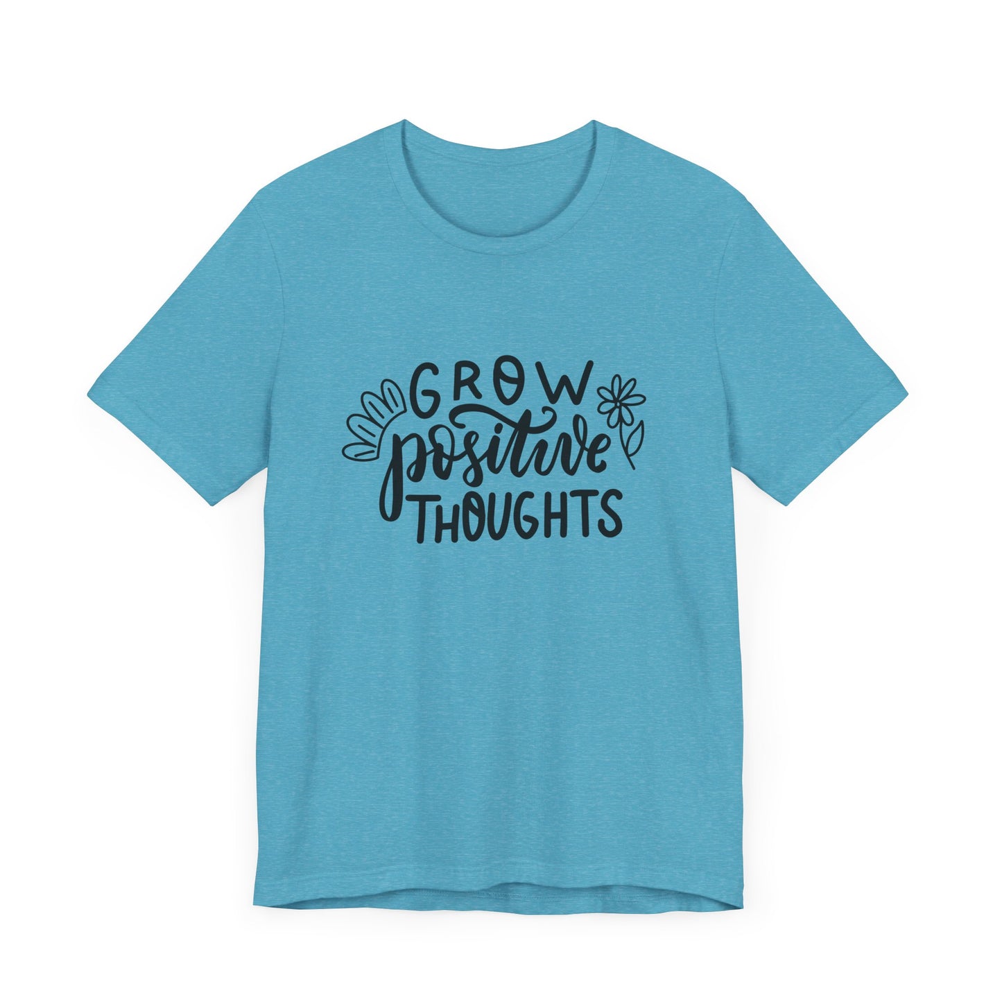 Grow Positive Thoughts – Mental Health Awareness Unisex Tee | Better Self Better Life