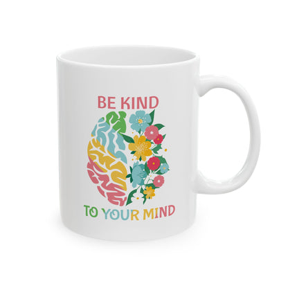 Be Kind to Your Mind – Motivational Ceramic Mug | Better Self Better Life