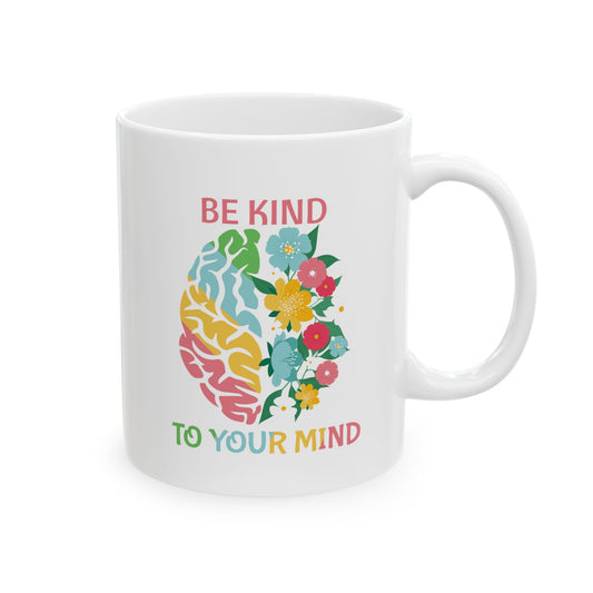 Be Kind to Your Mind – Motivational Ceramic Mug | Better Self Better Life