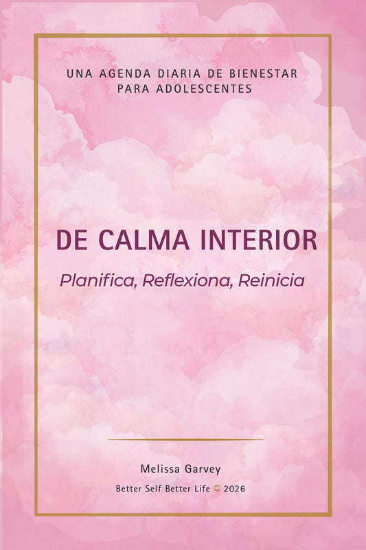 De Calma Interior: Planifica, Reflexiona, Reinicia
